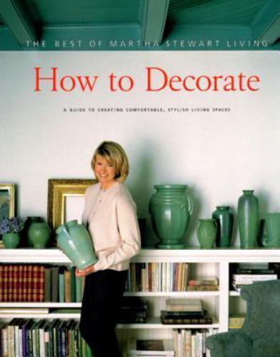 How to Decorate: The Best of Martha Stewart Living
