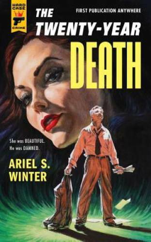 The Twenty-Year Death (Hard Case Crime) – Hardcover By Winter, Ariel S – GOOD