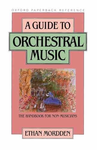 A Guide to Orchestral Music: The – Paperback, by Mordden Ethan – Very Good