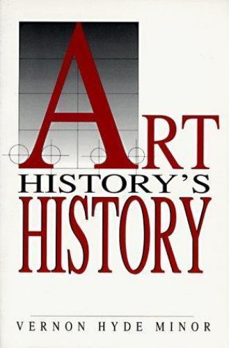 Art History’s History by Vernon Hyde Minor