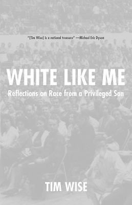 White Like Me: Reflections On Race From A – 9781932360684, paperback, Tim J Wise
