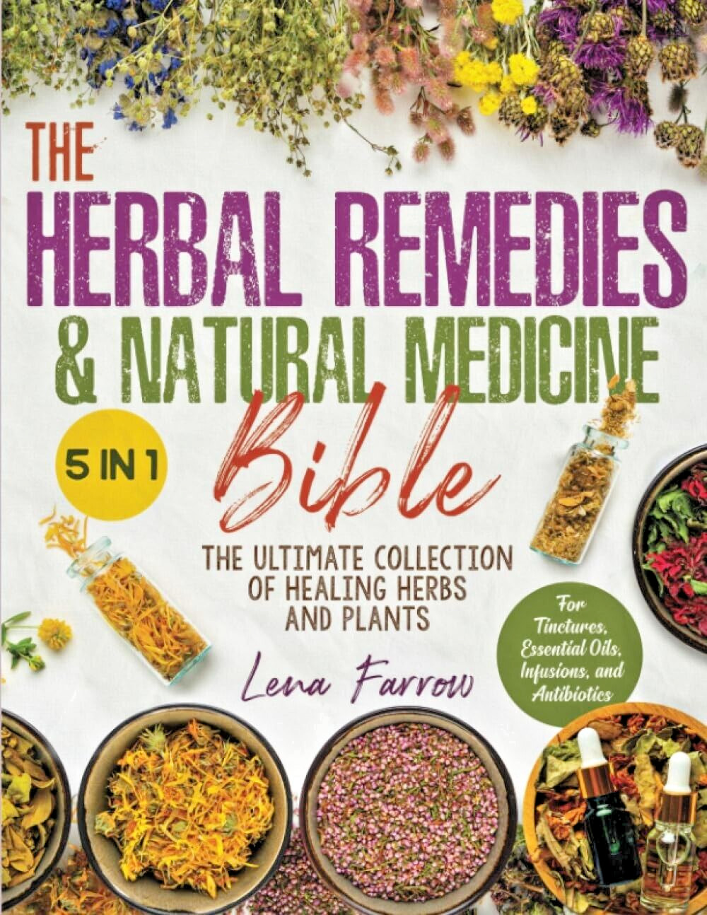 The Herbal Remedies Natural Medicine Bible 5 in1 Ultimate Collection of Healing