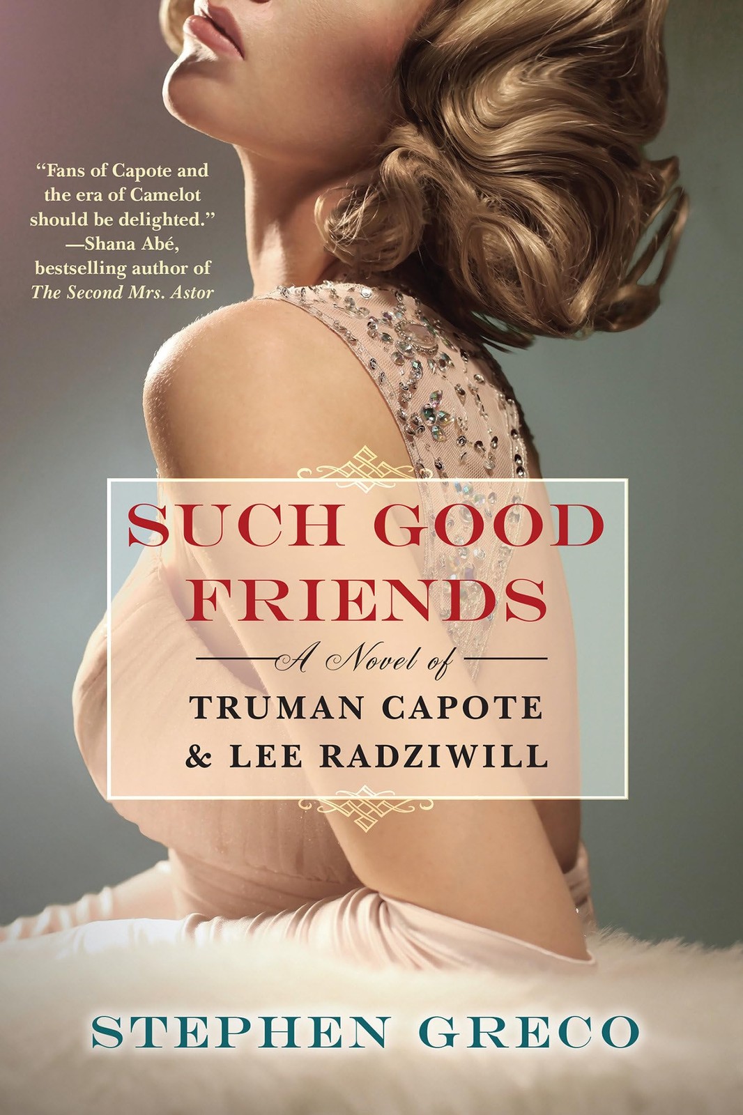 Such Good Friends: A Novel of Truman Capote & Lee Radziwill – paperback Grec…