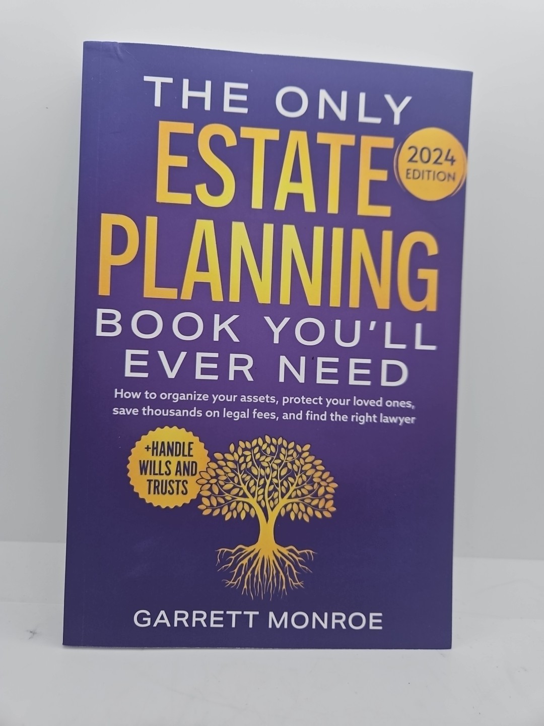 The Only Estate Planning Book You’ll Ever Need: How to Org… by Monroe, Garrett