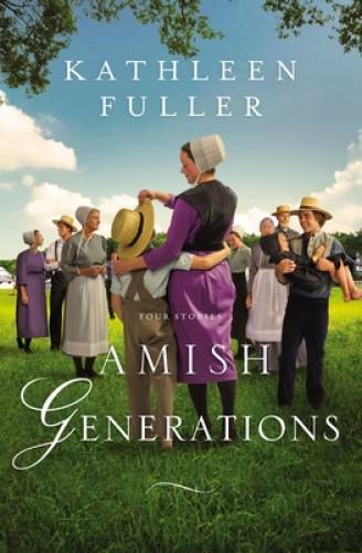 Amish Generations: Four Stories – Paperback By Fuller, Kathleen – GOOD