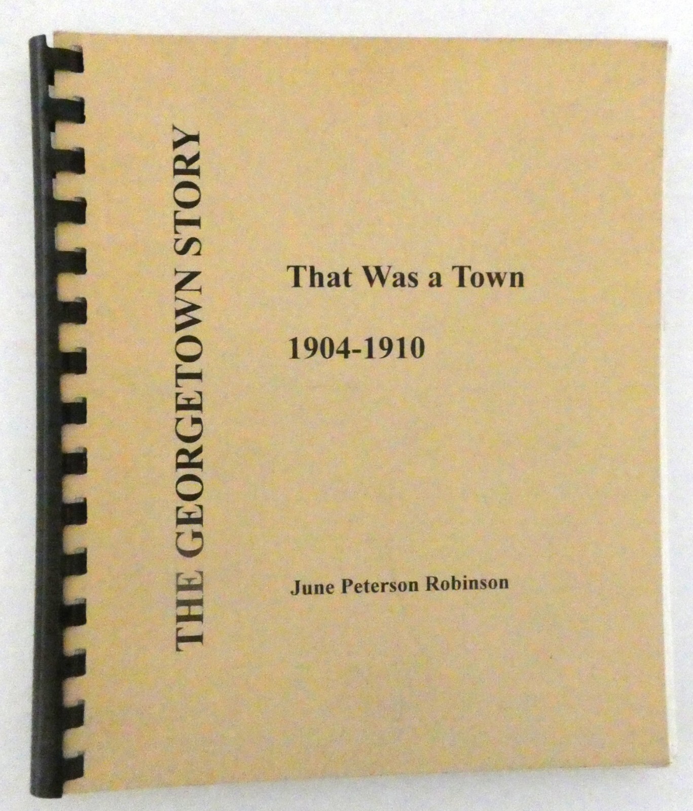That was a Town Georgetown 1904-1910 Seattle Robinson 2nd Ed. 2000