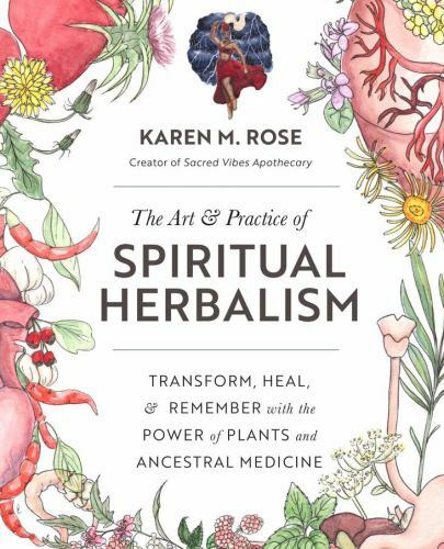 The Art & Practice of Spiritual Herbalism Format: Paperback
