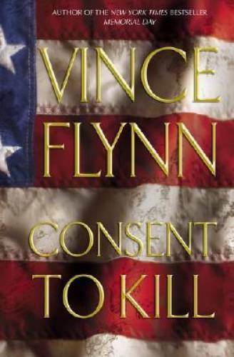 Consent to Kill: A Thriller (Mitch Rapp, No. 6) – Hardcover – GOOD