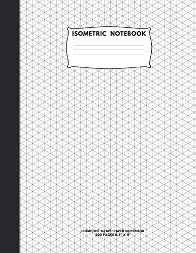 Isometric Notebook: Isometric Graph Paper Notebook; 200 Pages Paperback