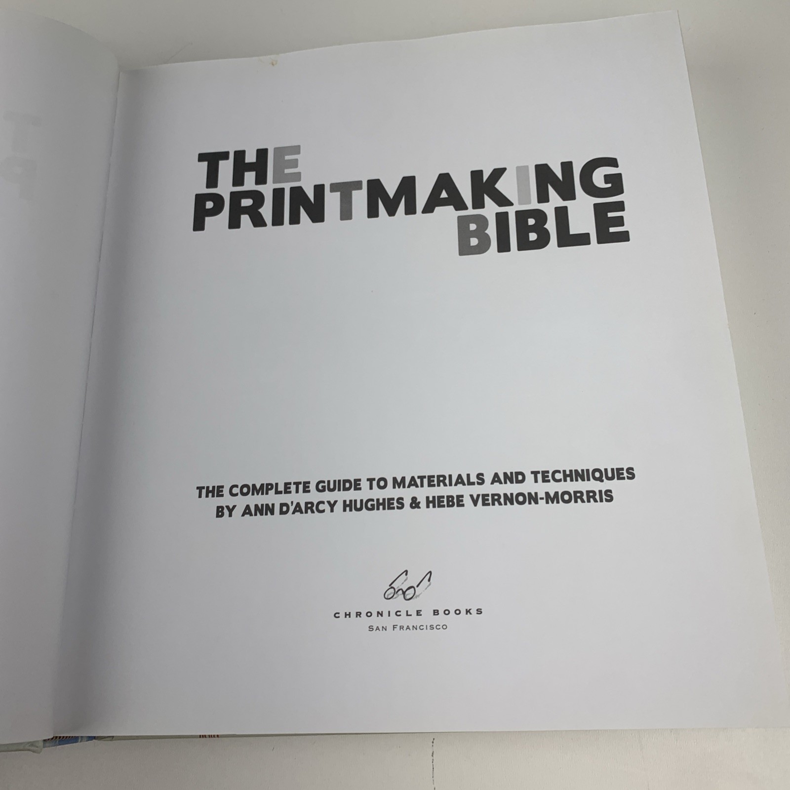 The Printmaking Bible: The Complete Guide to Materials and Techniques by d’Arcy
