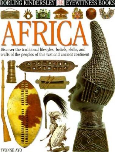 Eyewitness: Africa (Eyewitness Books) – Hardcover By Ayo, Yvonne – GOOD