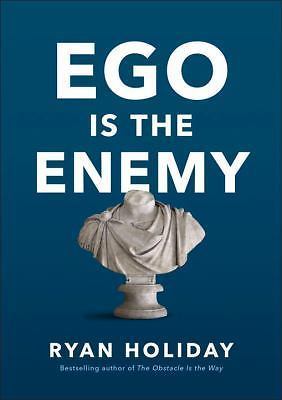 Ego Is the Enemy by Ryan Holiday (2016, Hardcover)