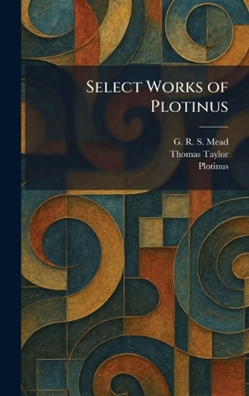 Select Works of Plotinus by G.R.S. Editor Mead Hardcover Book