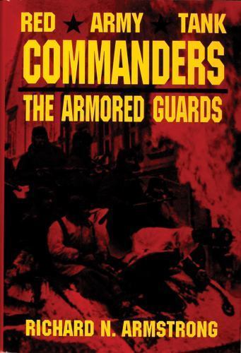 Red Army Tank Commanders: The Armored Guards (Schiffer Military Aviation History