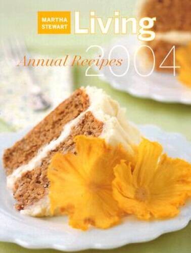 Martha Stewart Living Annual Recipes 2004 – Hardcover – VERY GOOD