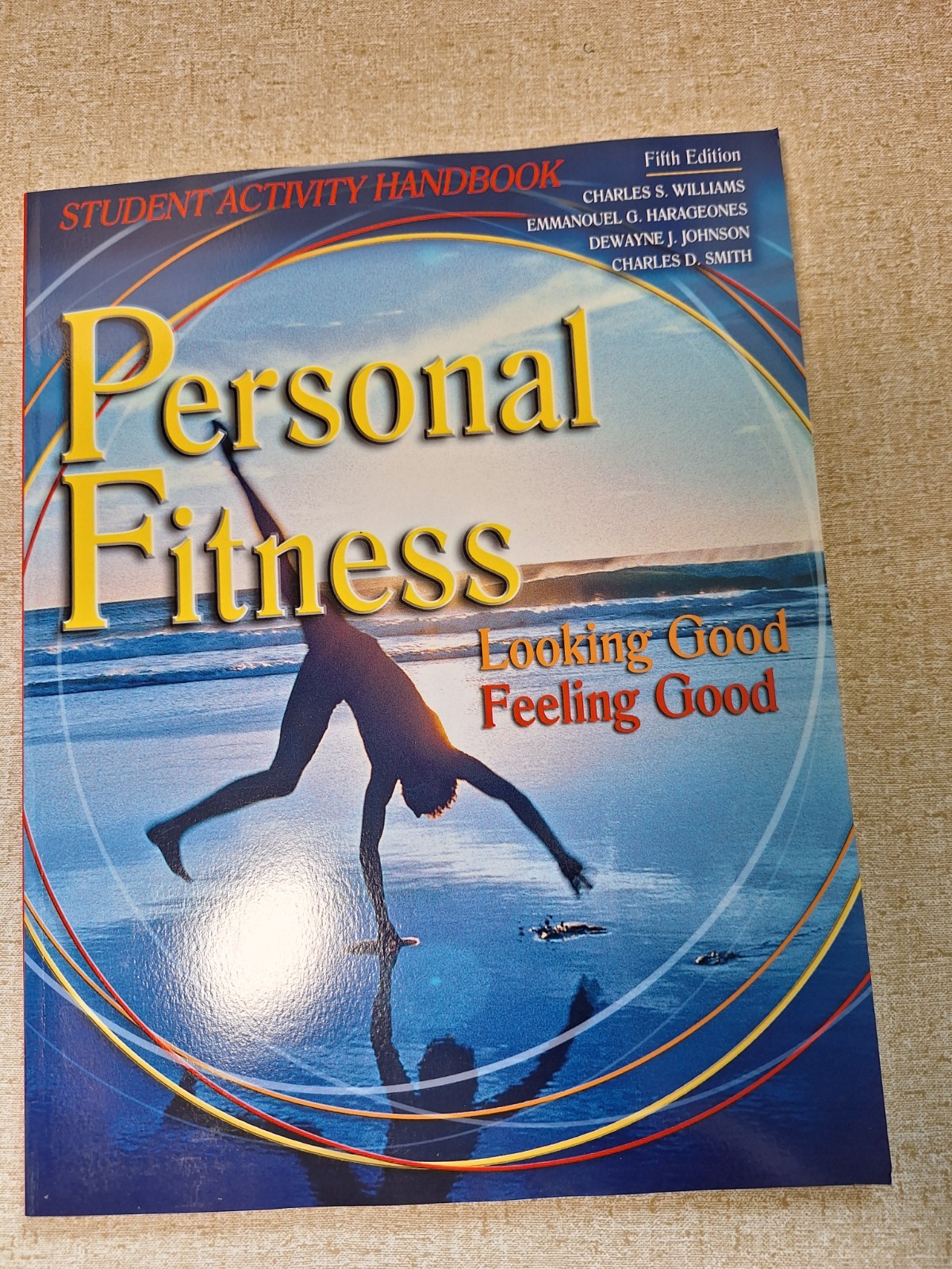 Personal Fitness : Looking Good Feeling Good Student Activity Handbook by…