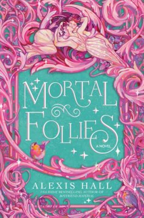Mortal Follies : A Novel Paperback Alexis Hall