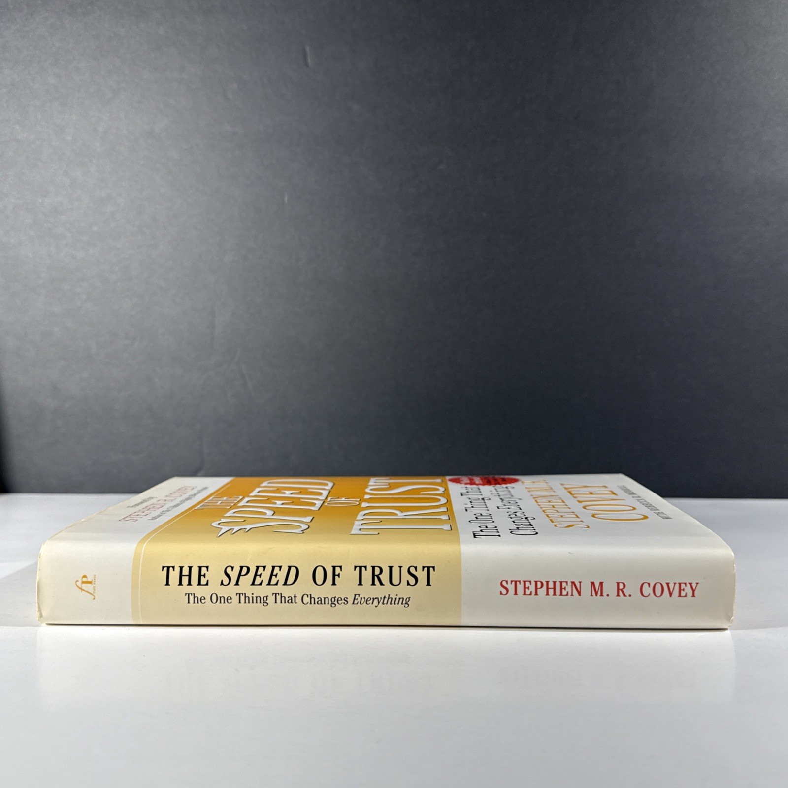 SPEED of TRUST : The One Thing That Changes Everything by Stephen M. R. Covey