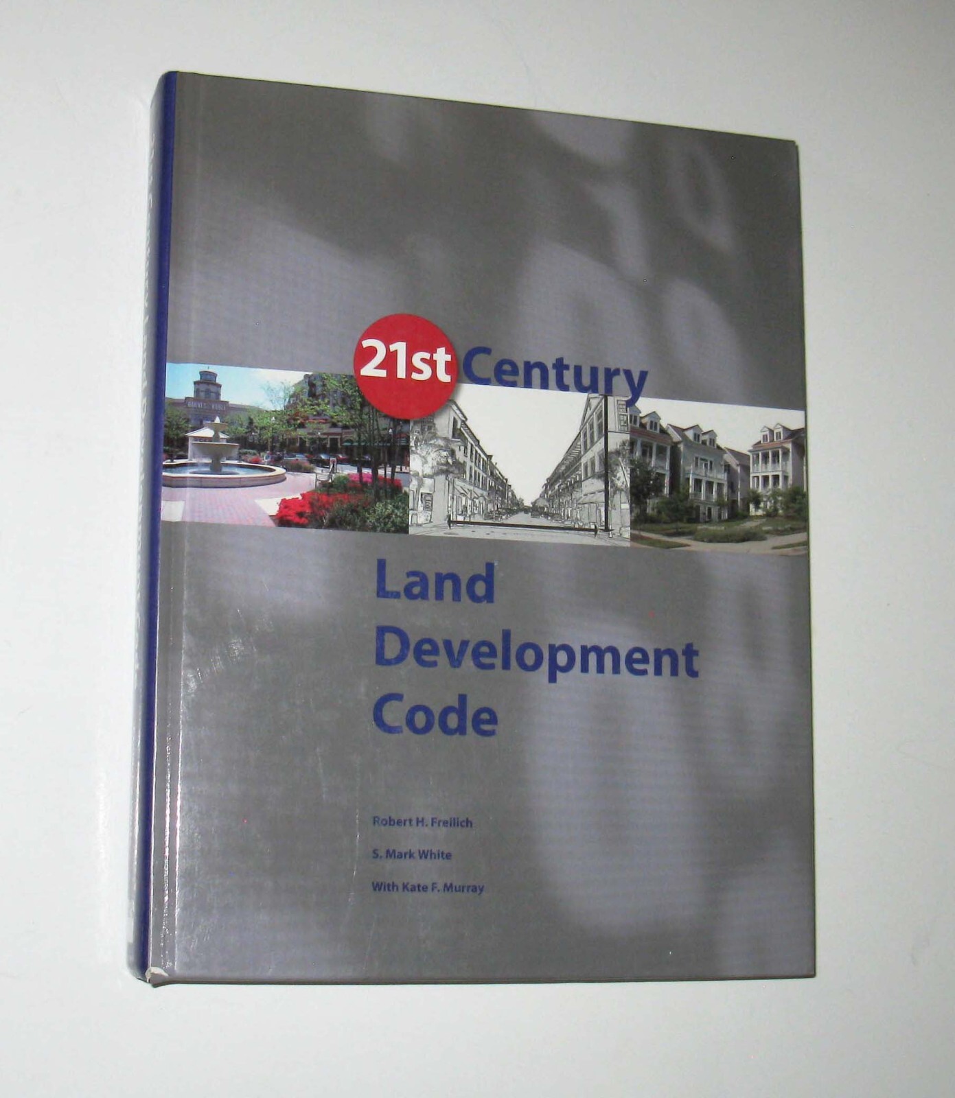 21st Century Land Development Code with CDROM by Robert Freilich Textbook 2008