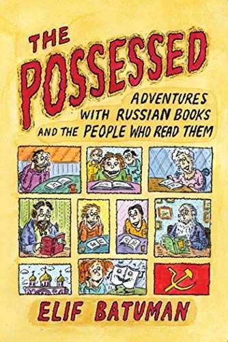 The Possessed: Adventures with Russian – Paperback, by Batuman Elif – Acceptable