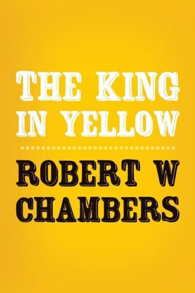 The King In Yellow: Original And Unabridged