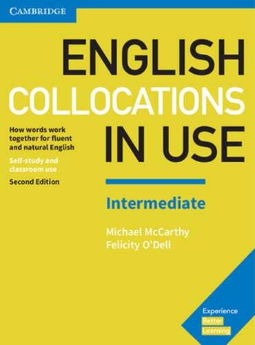 English Collocations in Use Intermediate Book with Answers: How Words Work: New